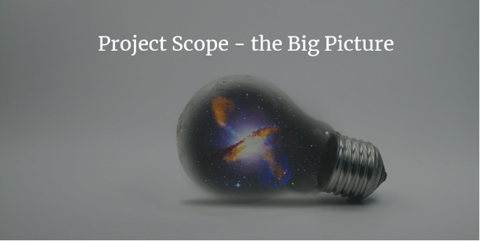 Project Scope – the Bigger Picture