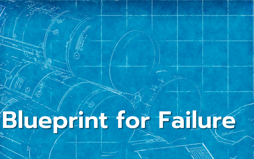 Blueprint for Failure